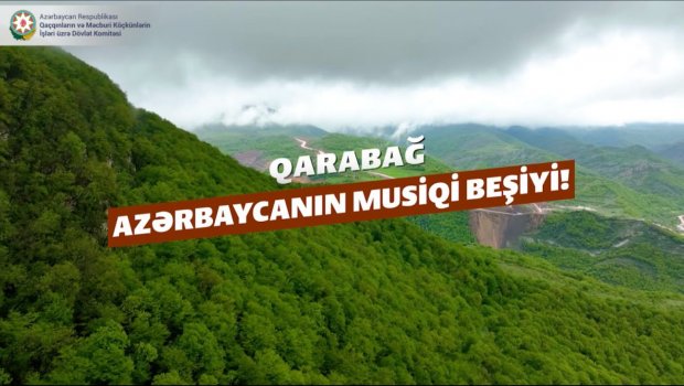Qarabağ — Azərbaycanın dilbər guşəsi, musiqimizin beşiyi – VİDEO