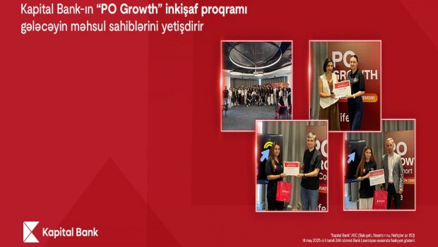 Kapital Bank-ın “PO Growth” inkişaf proqramı gələcəyin məhsul sahiblərini yetişdirir