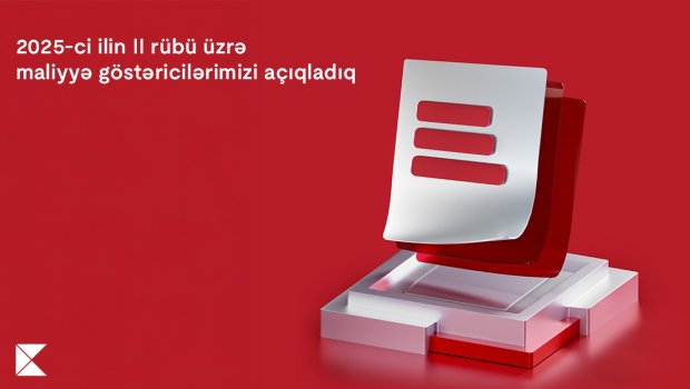 Kapital Bank 2025-ci ilin 2-ci rübü üzrə maliyyə nəticələrini ELAN ETDİ