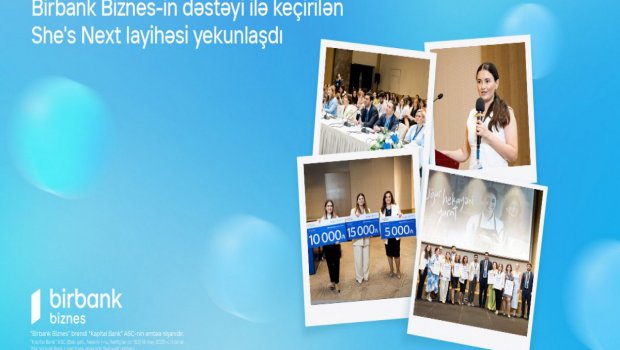 "Birbank Biznes"in dəstəyi ilə keçirilən She’s Next təşəbbüsünün qalibləri müəyyənləşib