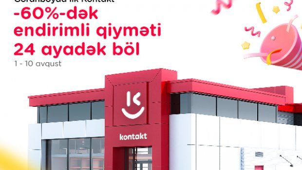 Goranboyda ilk “Kontakt” sevinci – AÇILIŞA ÖZƏL 60%-DƏK ENDİRİMLƏR!