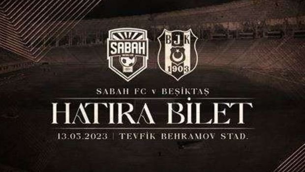 “Beşiktaş” “Sabah”la oyun üçün xatirə biletləri satışa çıxardı