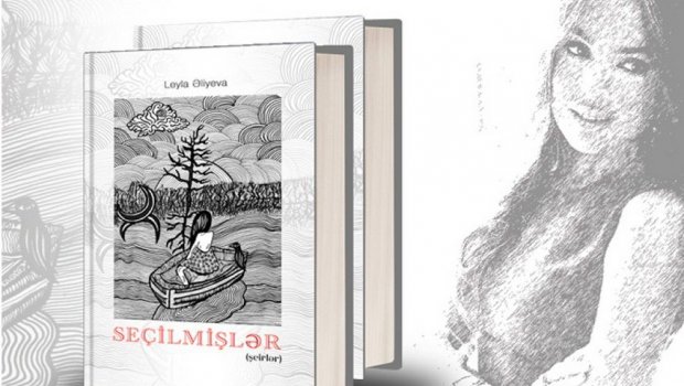 Leyla Əliyevanın “Seçilmişlər” kitabı nəşr olunub