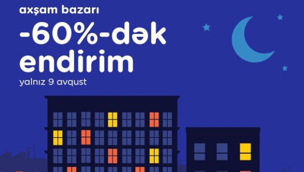 Kontakt&rdquo;da &ldquo;Axşam Bazarı&rdquo; olacaq: 60%-DƏK ENDİRİM, AVTOMOBİL QAZANMA İMKANI