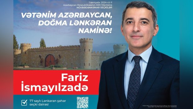 Fariz İsmayılzadə təşviqat kampaniyasına START VERDİ - &ldquo;Vətənim naminə, doğma Lənkəran naminə!&rdquo;