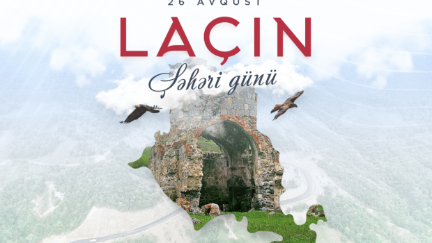 26 avqust - Laçın Şəhəri günüdür - VİDEO