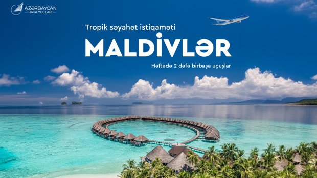 AZAL tarixində ilk dəfə Maldiv adalarına birbaşa uçuşlara START VERİR