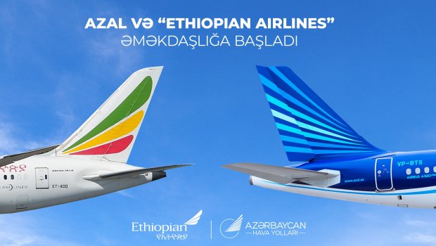 AZAL və “Ethiopian Airlines” tərəfdaşlıq anlaşması imzaladı