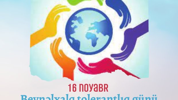 16 Noyabr Beynəlxalq Tolerantlıq Günüdür