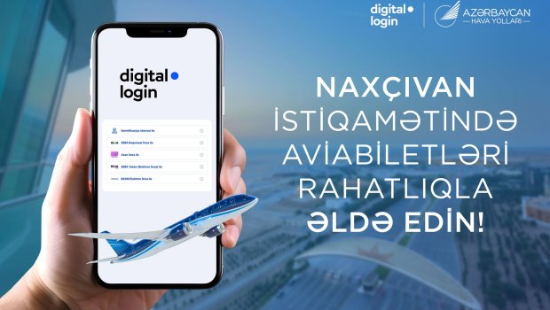 Naxçıvan istiqamətində növbəti yenilik: Onlayn aviabilet alışı indi &ldquo;digital.login&rdquo; ilə