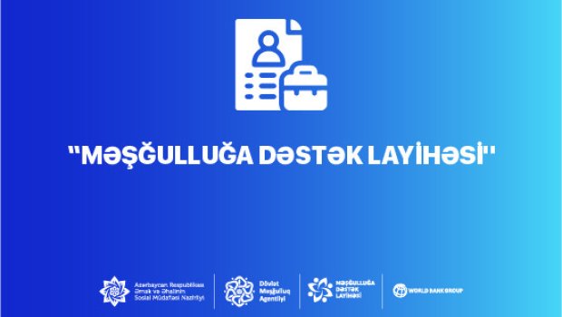 &ldquo;Məşğulluğa Dəstək Layihəsi&rdquo;nə bu il daha 5 minədək şəxs cəlb ediləcək