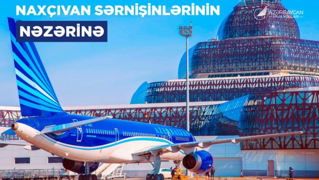 AZAL-dan Bakı-Naxçıvan aviareysi ilə bağlı sərnişinlərə ÇAĞIRIŞ