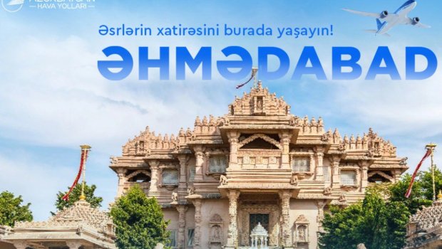 AZAL Bakıdan Hindistanın Əhmədabad şəhərinə birbaşa uçuşlara BAŞLAYIR