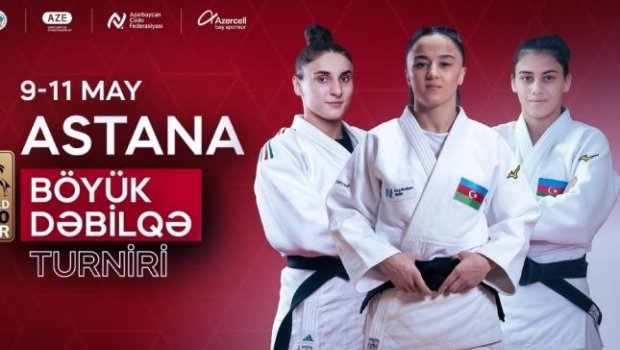 "Böyük Dəbilqə"də ölkəmizi 3 cüdoçu TƏMSİL EDƏCƏK