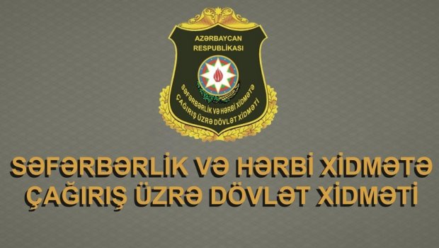 SON DƏQİQƏ! Səfərbərlik Xidməti açıqlama yaydı
