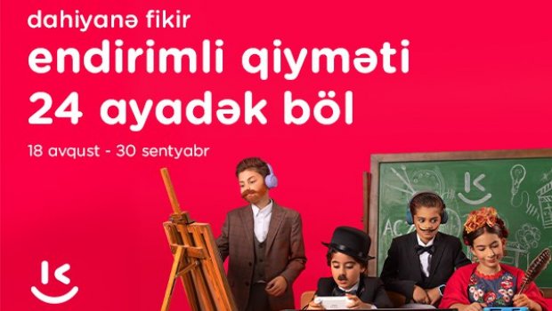 “Kontakt”dan yeni dərs dilinə özəl “Dahiyanə fikir”: 50%-DƏK ENDİRİM, 24 AYADƏK ÖDƏMƏ