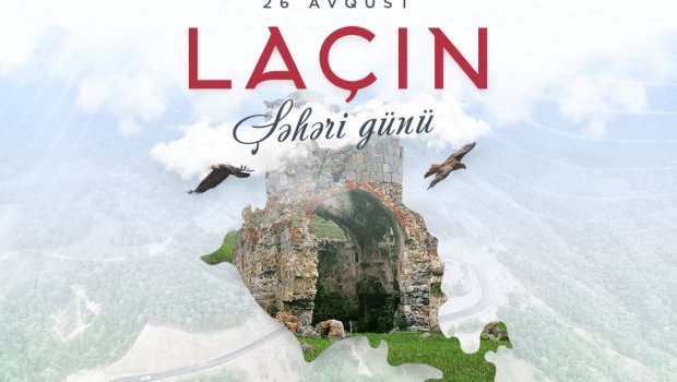 Bu gün Laçın Şəhəri Günüdür