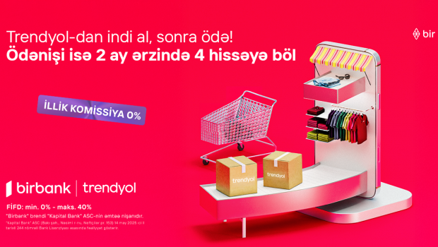 Birbank-ın “İndi al, sonra ödə” imkanı ilə Trendyolda alış-veriş daha rahatdır!