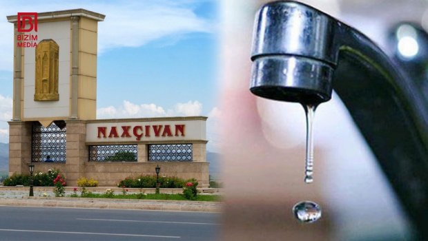 Naxçıvan sakinlərinin su təminatı ilə bağlı narazılığına RƏSMİ CAVAB