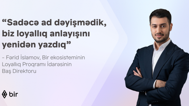“Sadəcə ad dəyişmədik, biz loyallıq anlayışını yenidən yazdıq” – Fərid İslamovla “Bir Bonus” haqqında müsahibə