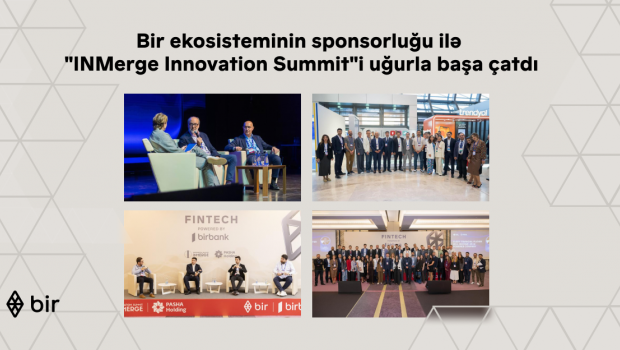 Bir ekosisteminin sponsorluğu ilə “INMerge” İnnovasiya Sammiti uğurla başa çatdı