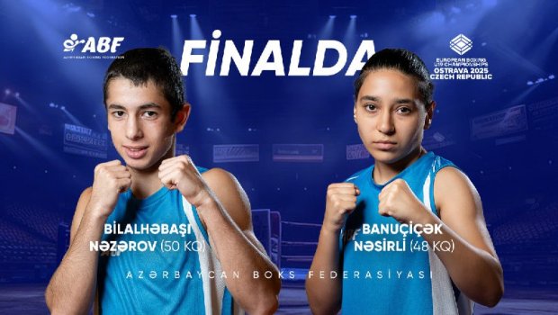 İki boksçumuz Avropa çempionatının FİNALINDA