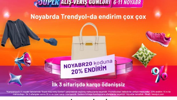 Trendyol ilin ən böyük endirim kampaniyasına başlayır: NOYABR20 koduna 20% endirim