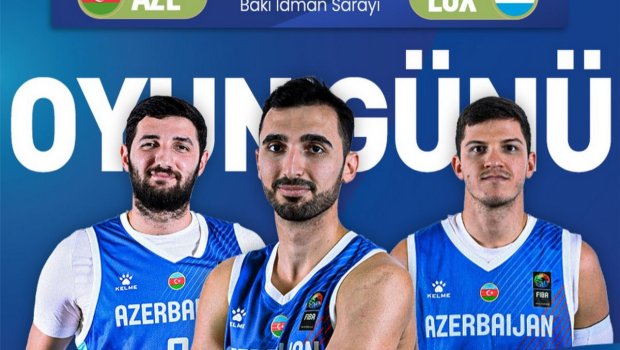 Basketbol millimiz növbəti oyununa çıxır