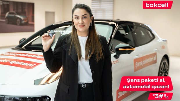 İndi şans paketi al və Bakcell-dən avtomobil qazan!