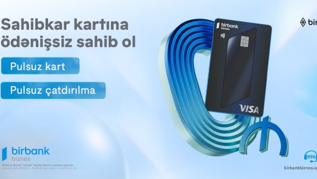 Birbank Biznes-in Visa Sahibkar kartı indi tamamilə pulsuz və yeni dizaynda