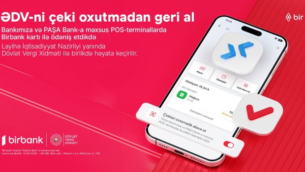 Birbanklılar üçün daha bir üstünlük: artıq ƏDV qəbzini skan etməyə gərək yoxdur