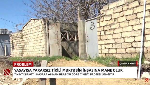 Yararsız tikili məktəbin inşasına mane olur &ndash; VİDEO