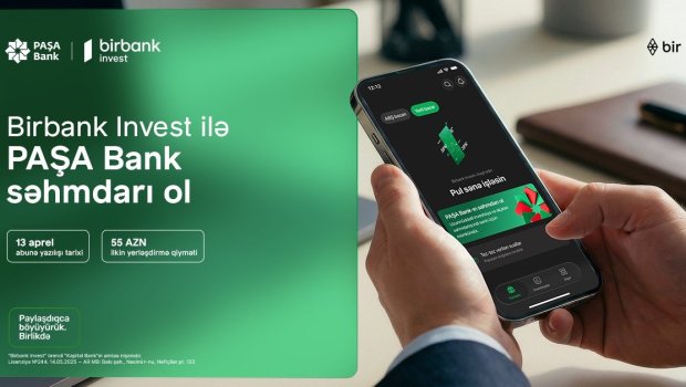 Birbank Invest-lə PAŞA Bank səhmdarı ol