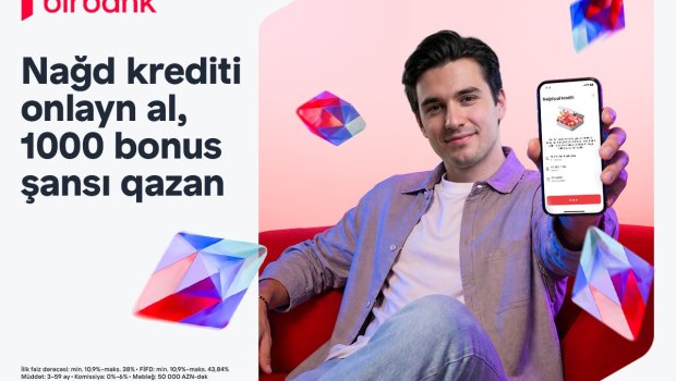 Birbank-dan onlayn nağd kredit rəsmiləşdirin, 1000 bonus qazanmaq şansı əldə edin