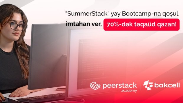 Bakcell-in dəstəyi ilə gənclər üçün &ldquo;SummerStack Bootcamp&rdquo; başlayır