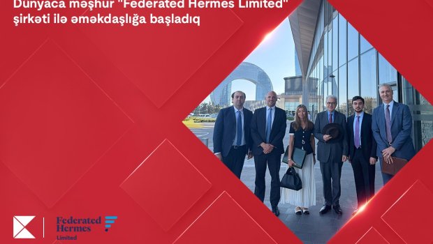 Kapital Bank dünyaca məşhur &ldquo;Federated Hermes Limited&rdquo; şirkəti ilə əməkdaşlığa başladı