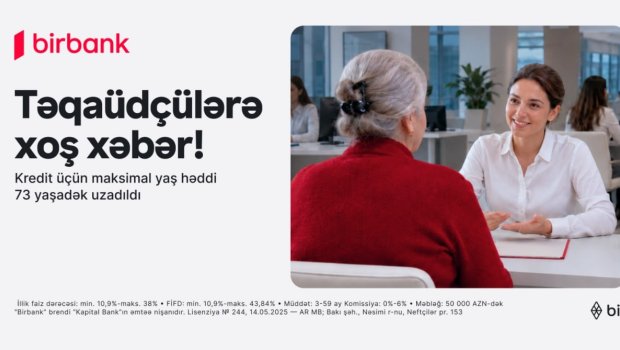 Birbank-dan yenilik: 73 yaşadək təqaüdçülər kredit əldə edə biləcəklər