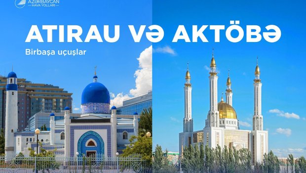 AZAL Qazaxıstanın iki şəhərinə müntəzəm reyslərə BAŞLAYIR