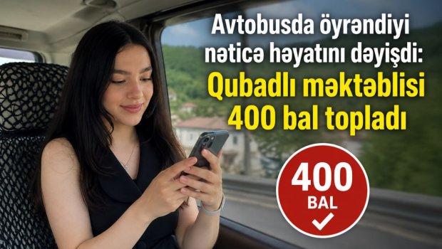 IV qrup üzrə ən yüksək nəticə ilə fərqlənən Qubadlı rayonu Mərdanlı kənd orta məktəbin şagirdi Zəhra Həsənli - FOTO