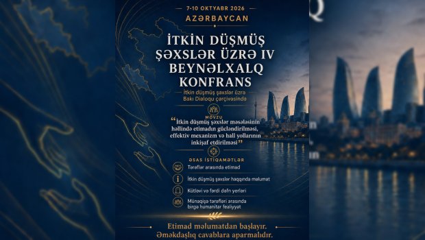 Azərbaycanda itkin düşmüş şəxslər üzrə IV Beynəlxalq Konfrans keçiriləcək