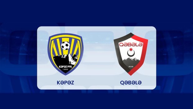 "Kəpəz" - "Qəbələ" oyunu bir dəqiqəlik sükutla başlayacaq
