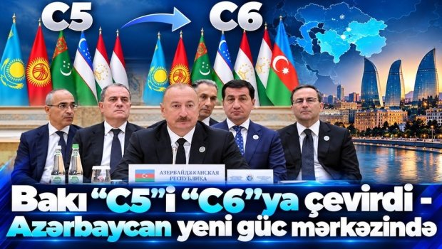Bakı &ldquo;C5&rdquo;i &ldquo;C6&rdquo;ya çevirdi - Azərbaycan yeni güc mərkəzində