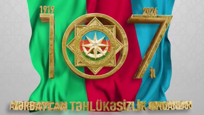 Azərbaycan təhlükəsizlik orqanlarının yaradılmasının 107-ci ildönümüdür &ndash; VİDEO